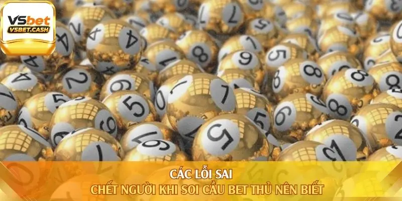 Các lỗi sai chết người khi soi cầu bet thủ nên biết 